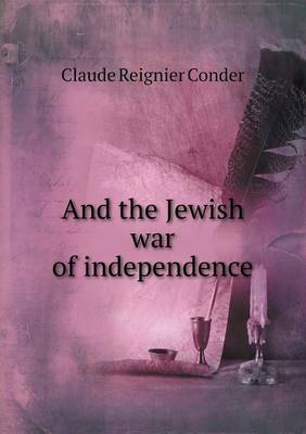 Book cover for And the Jewish War of Independence