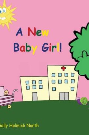 Cover of A New Baby Girl!