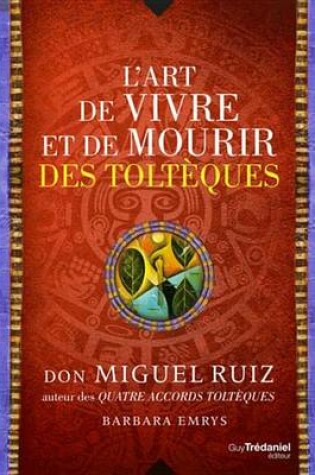 Cover of L'Art de Vivre Et de Mourir Des Tolteques