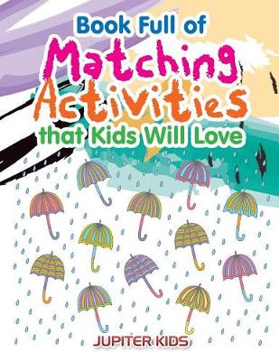 Book cover for Book Full of Matching Activities that Kids Will Love