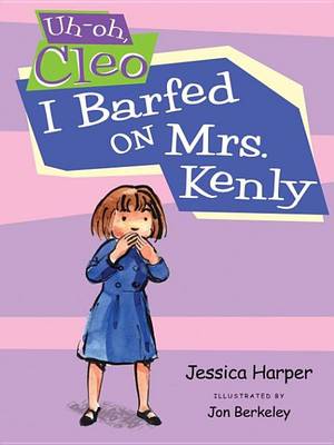 Book cover for I Barfed on Mrs. Kenly