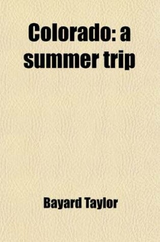 Cover of Colorado; A Summer Trip
