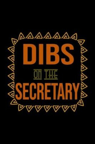 Cover of Dibs on the secretary