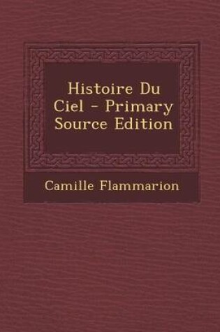 Cover of Histoire Du Ciel - Primary Source Edition