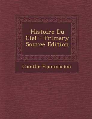 Book cover for Histoire Du Ciel - Primary Source Edition