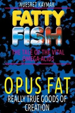 Cover of FATTY FISH-The Tale Of The Vital Omega-acids