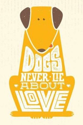 Cover of Dogs Never Lie about Love