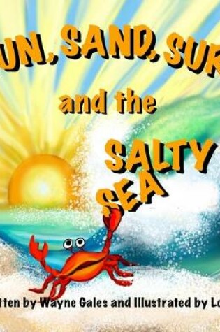 Cover of Sun, Surf, Sand and the Salty Sea