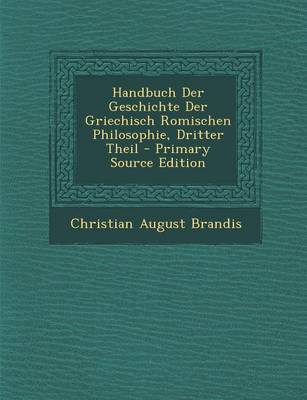 Book cover for Handbuch Der Geschichte Der Griechisch Romischen Philosophie, Dritter Theil