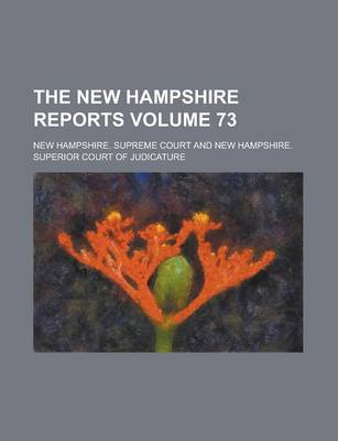 Book cover for The New Hampshire Reports Volume 73