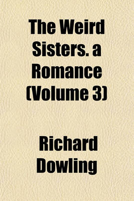 Book cover for The Weird Sisters. a Romance (Volume 3)