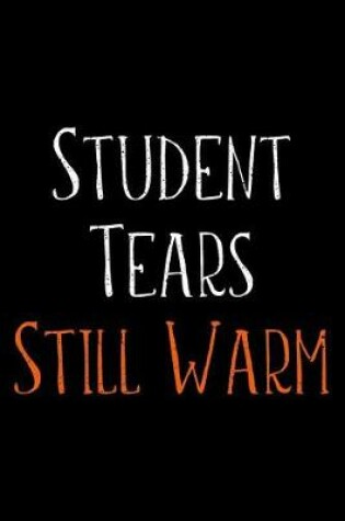 Cover of Student Tears Still Warm