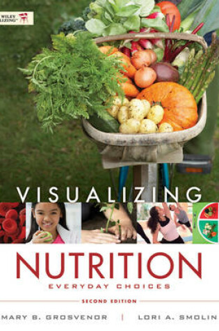 Cover of Visualizing Nutrition Everyday Choices 2E WileyPlus Standalone Registration Card