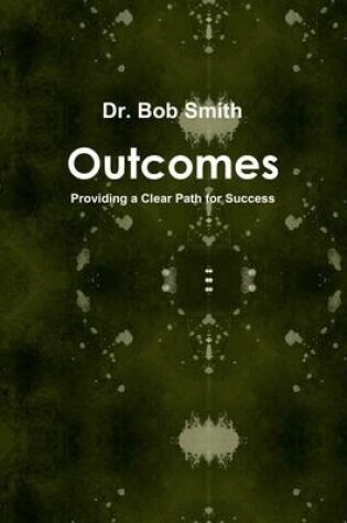 Cover of Outcomes: Providing a Clear Path for Success