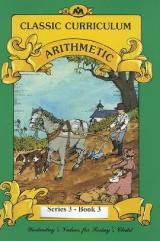 Cover of Classic Curriculum: Arithmetic, Book 3