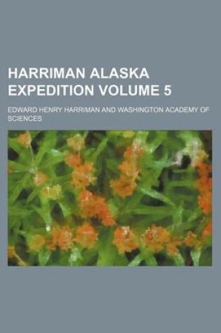 Cover of Harriman Alaska Expedition Volume 5