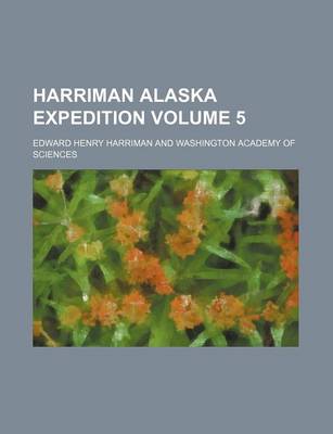 Book cover for Harriman Alaska Expedition Volume 5
