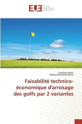 Book cover for Faisabilite Technico-Economique d'Arrosage Des Golfs Par 2 Variantes