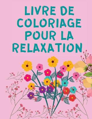 Book cover for Livre de Coloriage pour la Relaxation