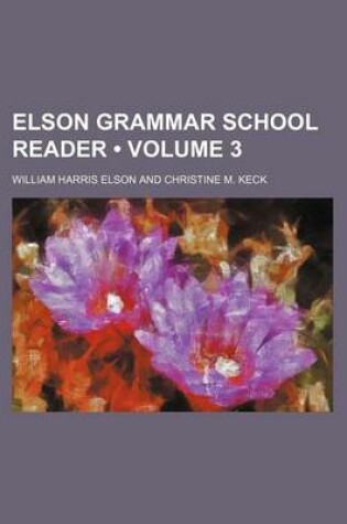 Cover of Elson Grammar School Reader (Volume 3)