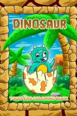 Cover of Dinosaur Toddlers Coloring Book