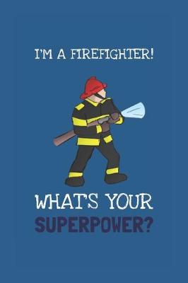 Book cover for I'm A Firefighter! What's Your Superpower?