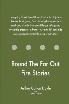 Book cover for Round The Far Out Fire Stories