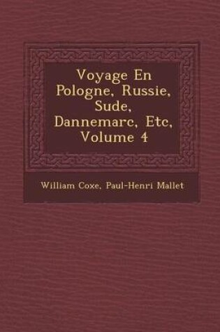 Cover of Voyage En Pologne, Russie, Su de, Dannemarc, Etc, Volume 4