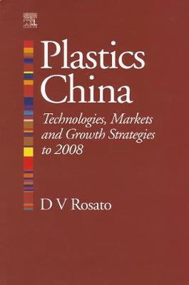 Book cover for Plastics China: Technologies, Markets and Growth Strategies to 2008