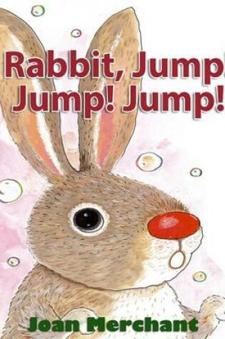 Cover of Rabbit, Jump! Jump! Jump!