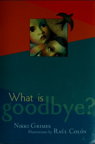 Cover of What Is Goodbye?