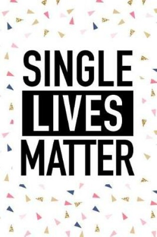 Cover of Single Lives Matter