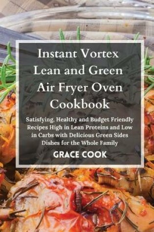 Cover of Instant Vortex Lean and Green Air Fryer Oven Cookbook