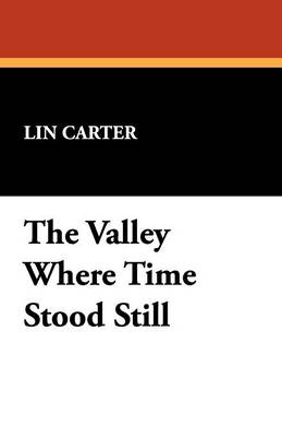 Book cover for The Valley Where Time Stood Still