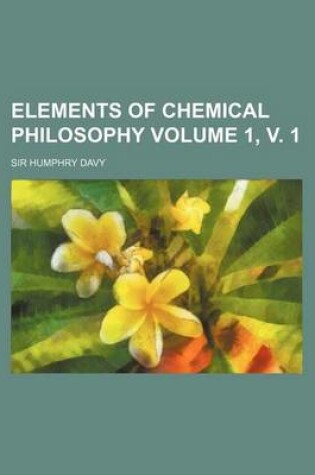 Cover of Elements of Chemical Philosophy Volume 1, V. 1