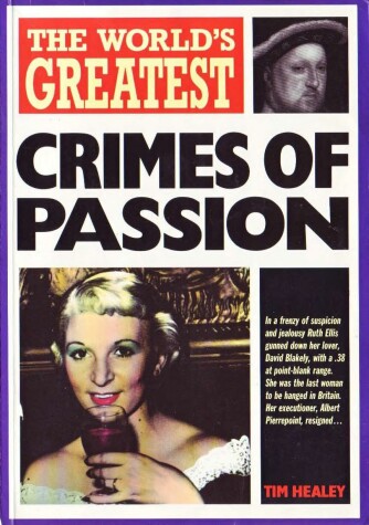 Book cover for The World's Greatest Crimes of Passion