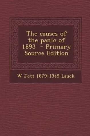 Cover of The Causes of the Panic of 1893 - Primary Source Edition