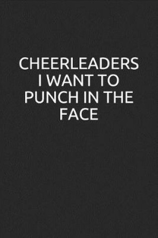 Cover of Cheerleaders I Want To Punch In The Face