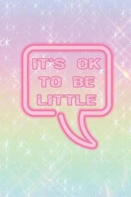 Book cover for It's Ok To Be Little