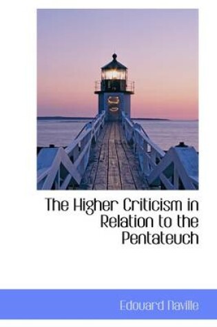 Cover of The Higher Criticism in Relation to the Pentateuch