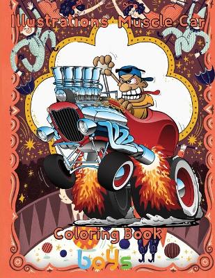 Book cover for Illustrations Muscle Car Coloring Book boys