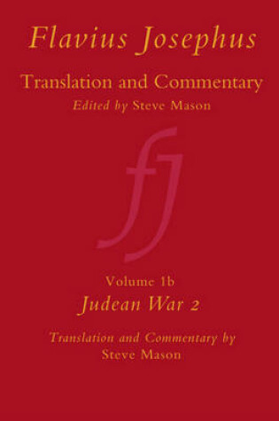 Cover of Flavius Josephus: Translation and Commentary, Volume 1B: Judean War 2