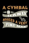 Book cover for A Cymbal in Hand Makes a Very Fine Man