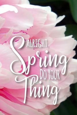 Book cover for Alright Spring Do Your Thing