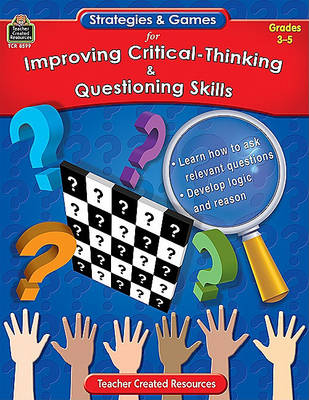 Book cover for Strategies & Games for Improving Critical-Thinking & Questioning Skills