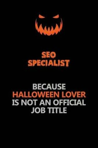Cover of SEO Specialist Because Halloween Lover Is Not An Official Job Title