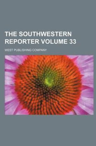Cover of The Southwestern Reporter Volume 33
