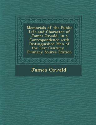 Book cover for Memorials of the Public Life and Character of James Oswald, in a Correspondence with Distinguished Men of the Last Century