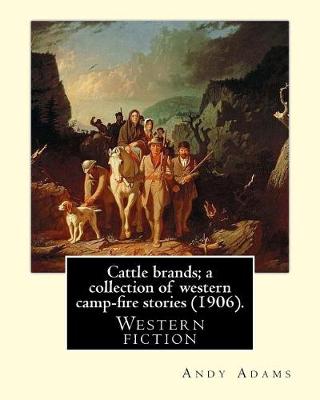 Book cover for Cattle brands; a collection of western camp-fire stories (1906). By