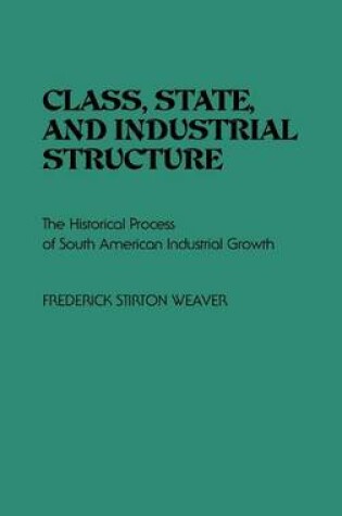 Cover of Class, State, and Industrial Structure